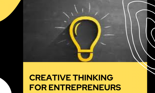 Creative Thinking for Entrepreneurs