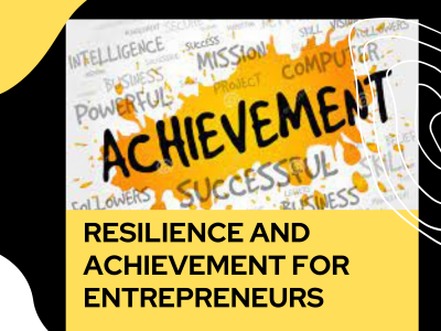 Resilience and Achievement for Entrepreneurs